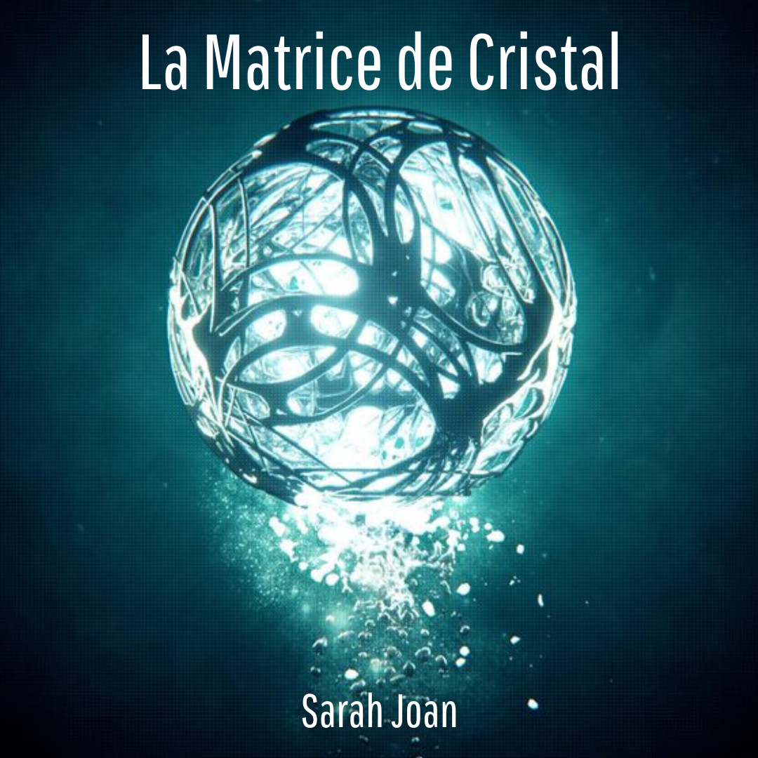 La matrice de cristal